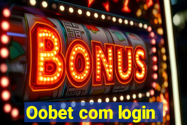 Oobet com login